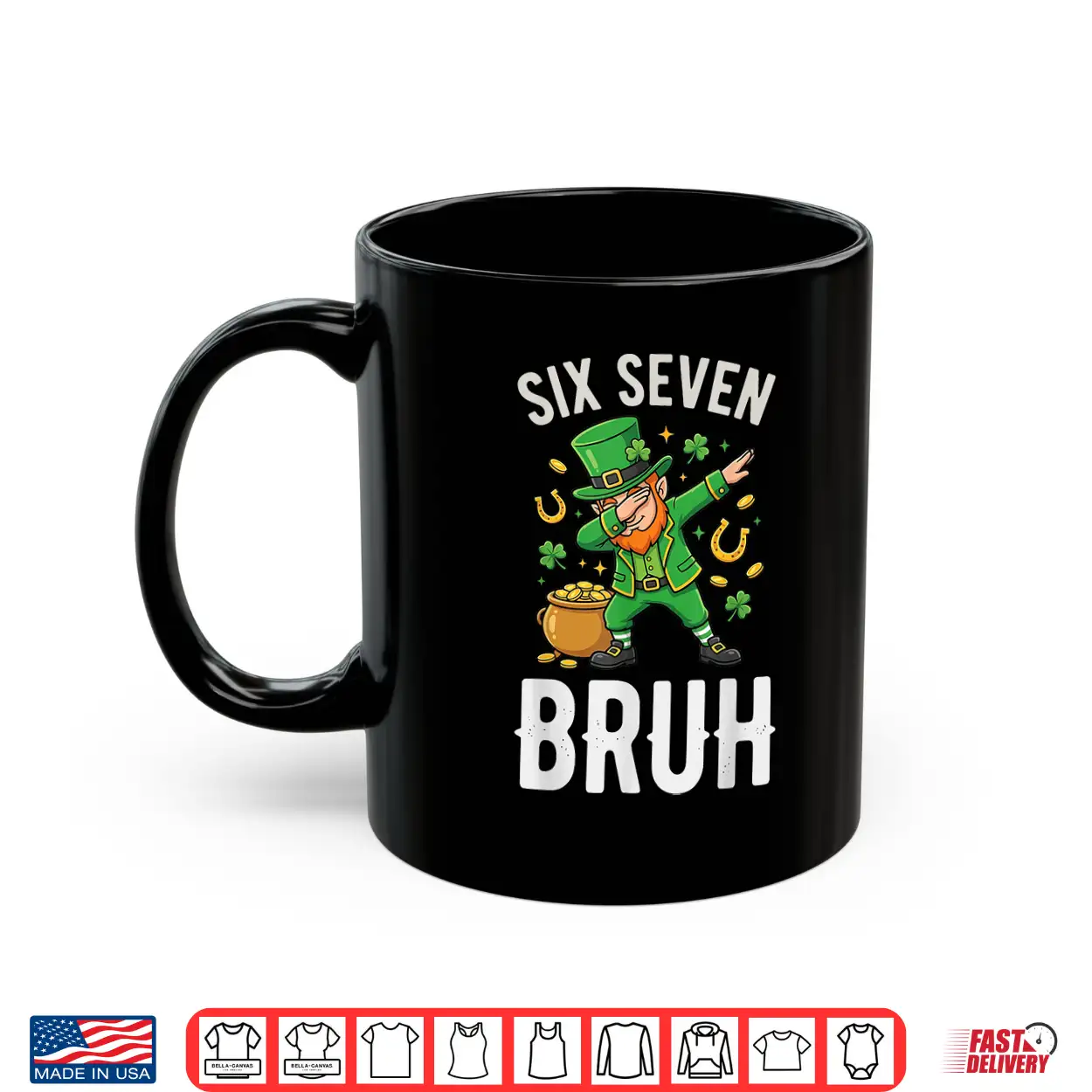Six Seven Bruh 6 7 Meme Dabbing Leprechaun St Patricks Day Shirt Six Seven Bruh 6 7 Meme Dabbing Leprechaun St Patricks Day Shirt