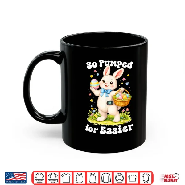 Mug So Pumped For Easter Bunny Season T1D Diabetic Shirt