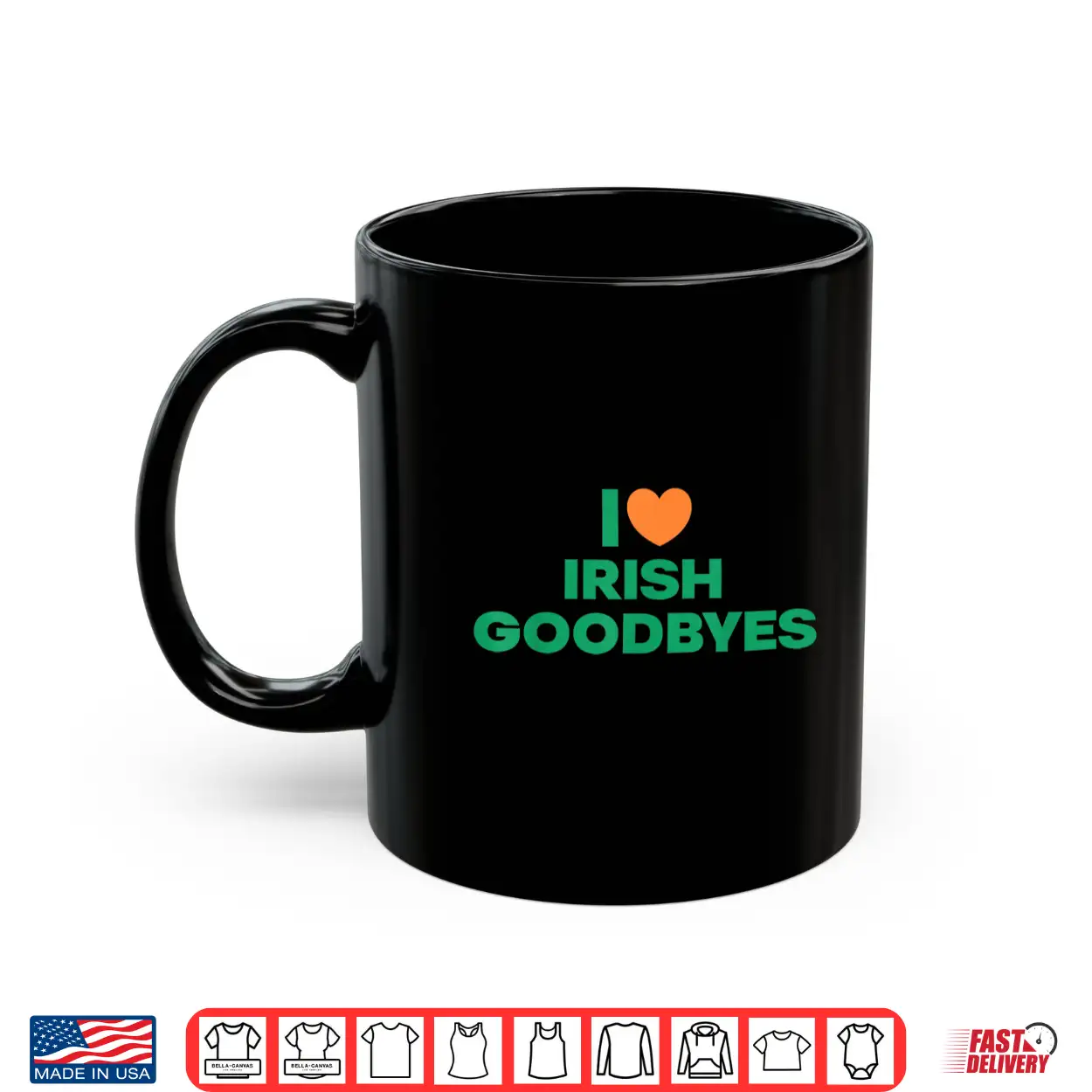 St Patricks Day I Love Irish Goodbyes I Heart Irish Goodbyes Shirt St Patricks Day I Love Irish Goodbyes I Heart Irish Goodbyes Shirt