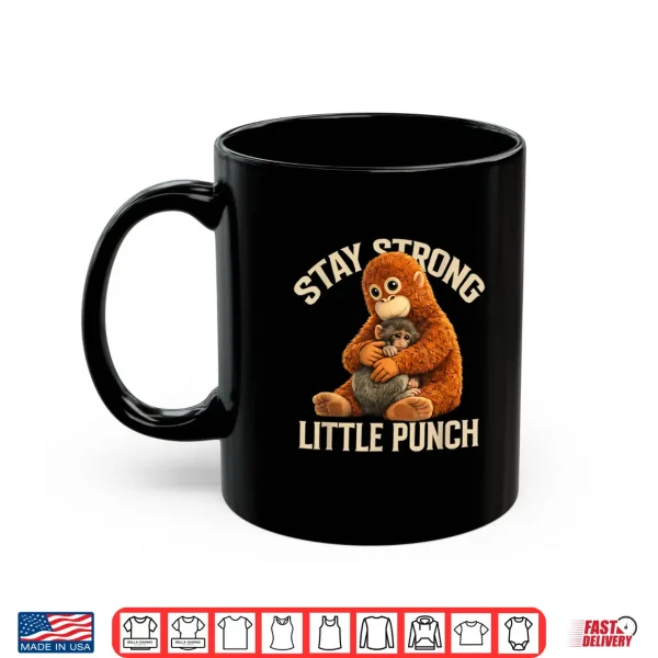 Mug Stay Strong Little Punch Cute Monkey Design Shirt