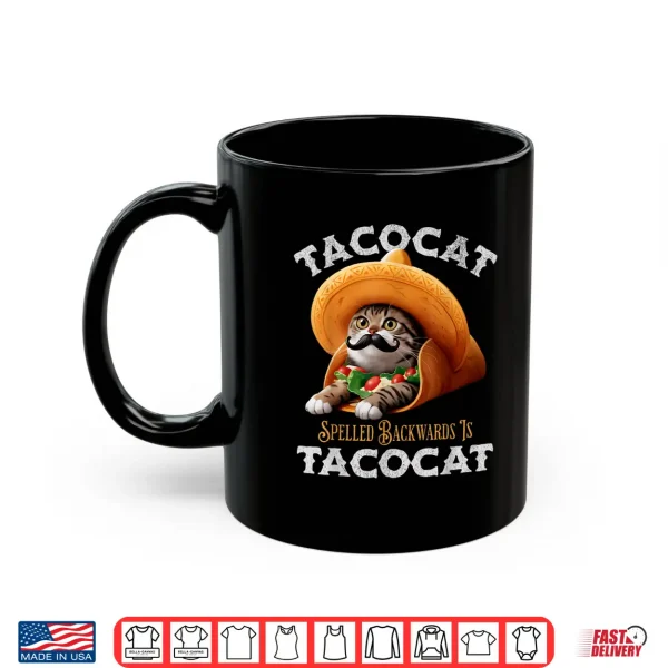 Tacocat Spelled Backward Is Tacocat Mexican Food Cat Lover Shirt 3 Mug Tacocat Spelled Backward Is Tacocat Mexican Food Cat Lover Shirt