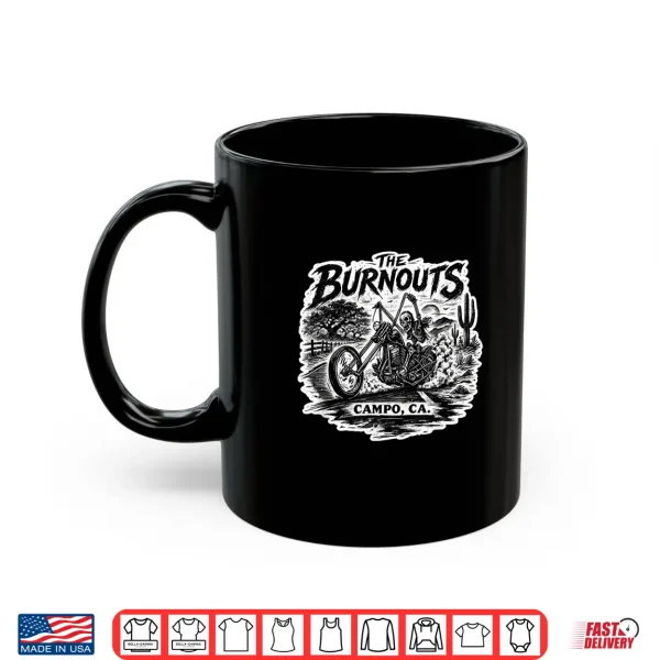 The Burnouts Band Campo Ca Shirt 3 Mug The Burnouts Band Campo CA Shirt