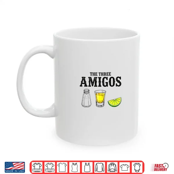 Mug The Three Amigos Funny Cinco De Mayo Tequila Shirt