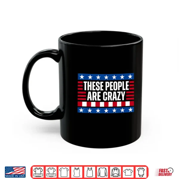Mug These People are Crazy Funny Retro Vintage Shirt