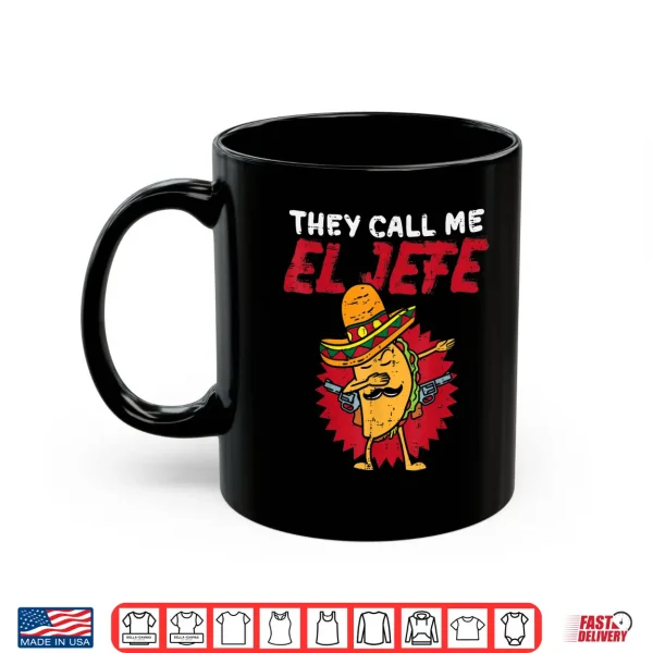Mug They Call Me El Jefe Taco Funny Boss Cinco De Mayo Men Boys Shirt