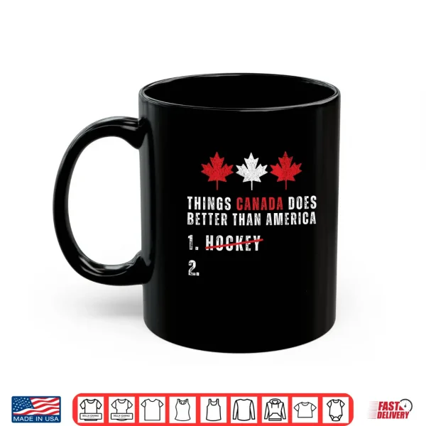 Mug Things Canada Does Better Than America 1 Hockey 2 Funny Shirt