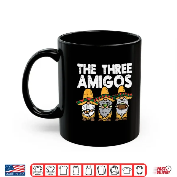 Mug Three Amigos Mexican Gnomes Cute Cinco De Mayo Fiesta Garden Shirt