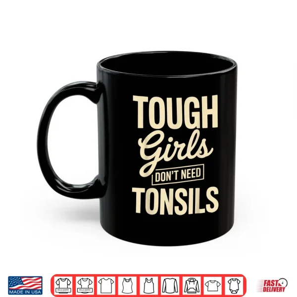 Mug Tonsil Removal Art for Girls Women Tonsils Out Tonsillectomy Shirt