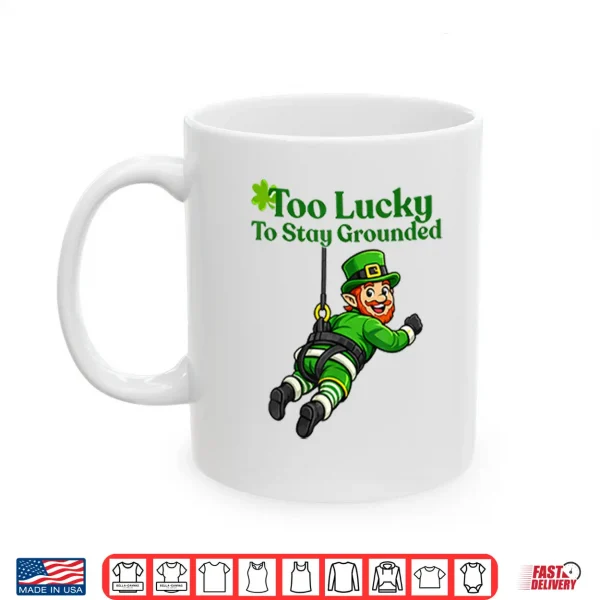 Mug Too Lucky To Stay Grounded Leprechaun Bungee Jumping Shirt