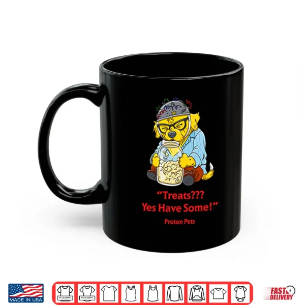 Treats Yes Have Some Proton Pets Shirt 3 Mug Treats Yes Have Some Proton Pets Shirt