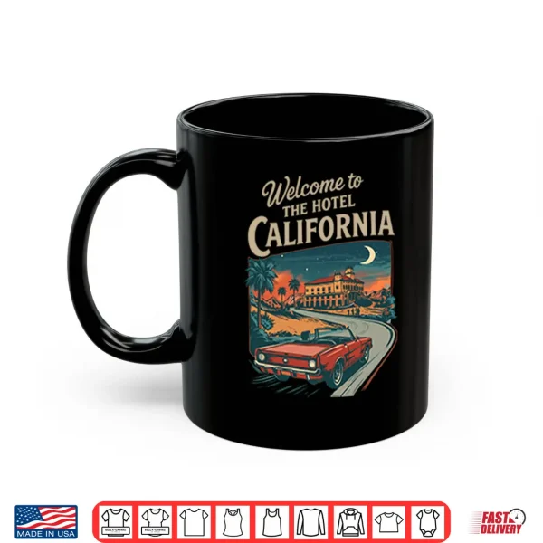 Mug Welcome To The Hotel California Shirt