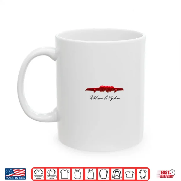 Welcome To My Love Shirt 3 Mug Welcome to My Love Shirt