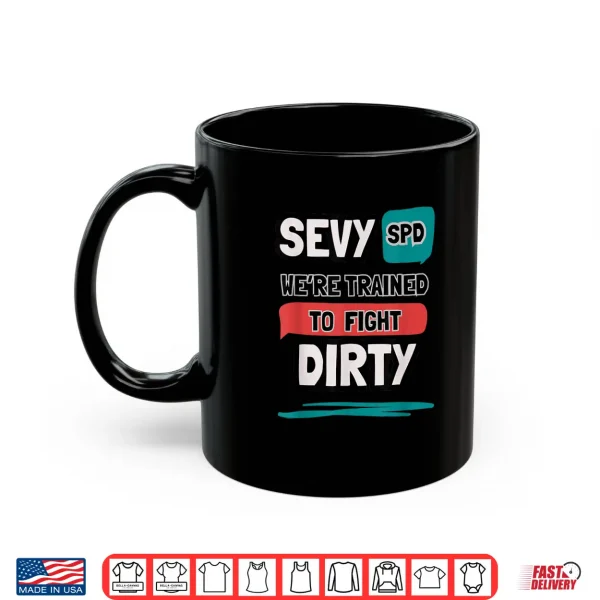 Mug Were Trained to Fight Dirty Sterile Processing Techs Shirt