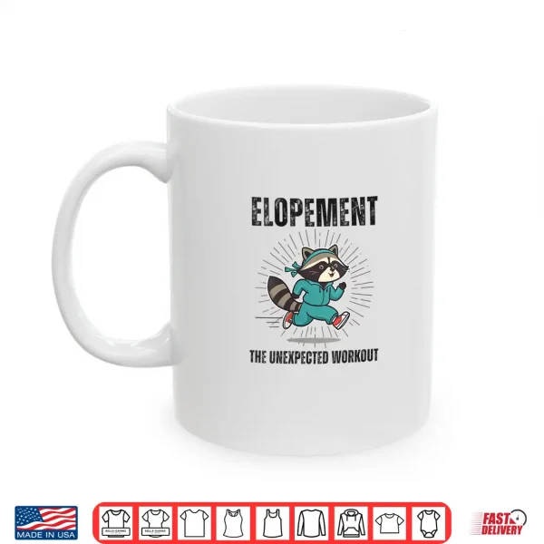 Mug Womens Funny Autism Elopement The Unexpected Workout Shirt