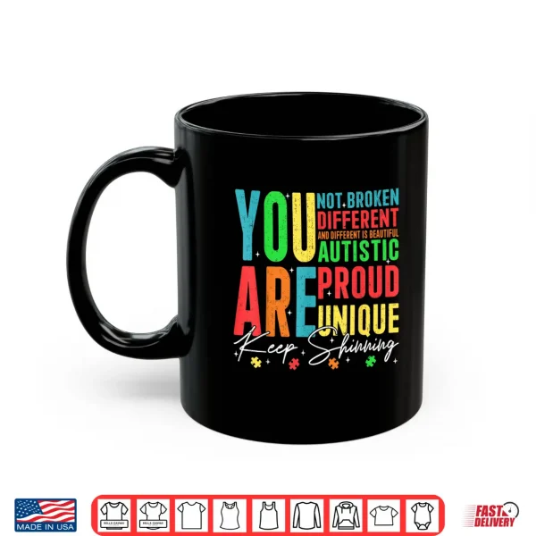 Mug You Are Not Broken Autism Awareness Different Minds Statement Shirt