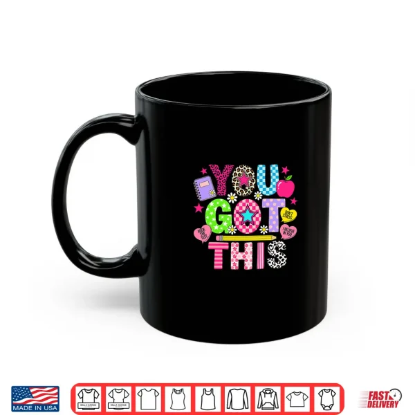 You Got This Teacher Motivation Back To School Shirt 3 Mug You Got This Teacher Motivation Back to School Shirt