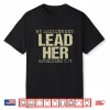 My Assignment Lead Her Ephesians 5 23 Christian Faith Shirt