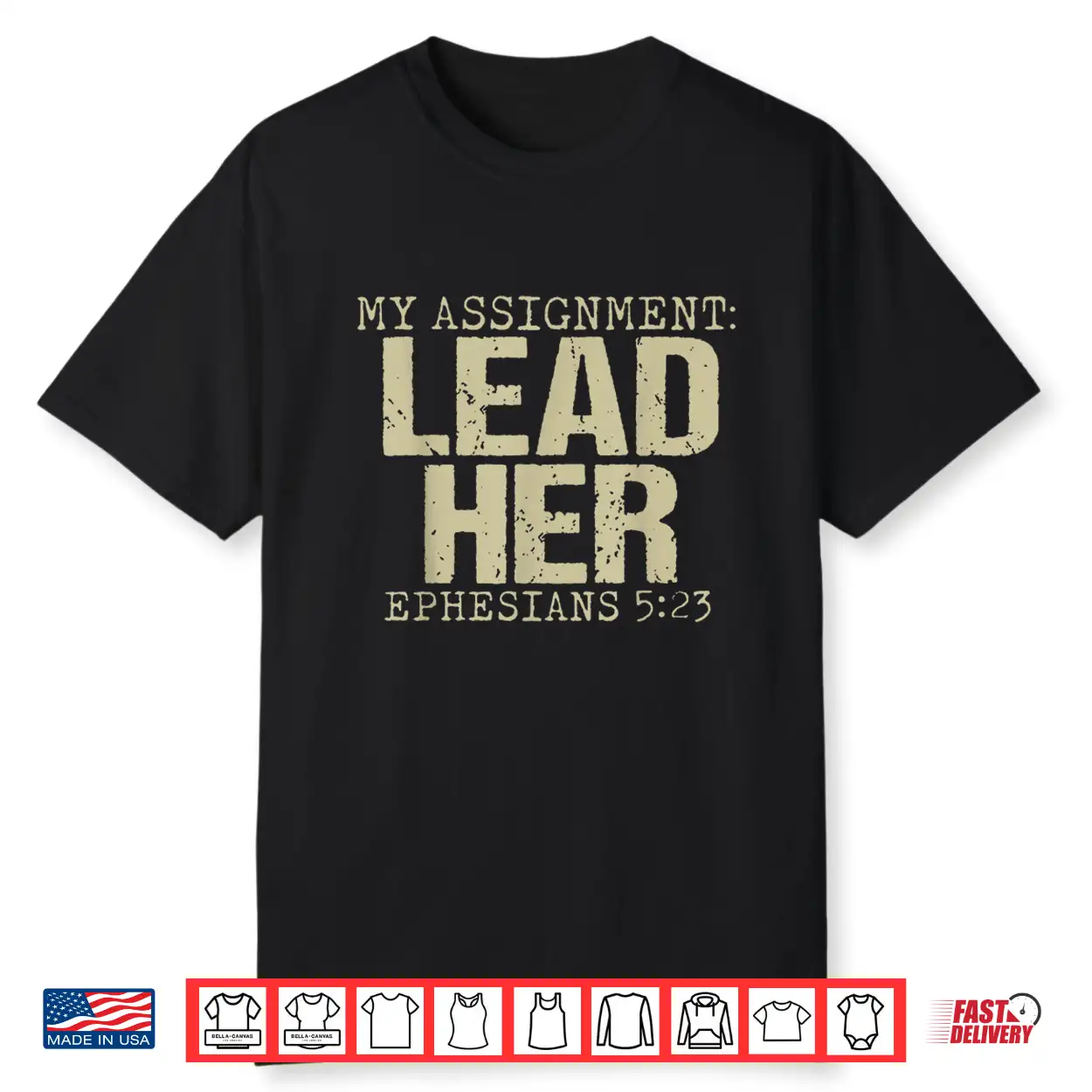 My Assignment Lead Her Ephesians 5 23 Christian Faith Shirt My Assignment Lead Her Ephesians 5 23 Christian Faith Shirt