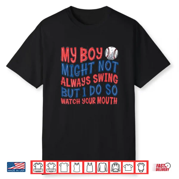 My Boy Might Not Always Swing But I Do So Watch Shirt