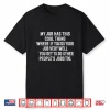 My Job Has This Cool Thing Funny Workplace Sayings Shirt