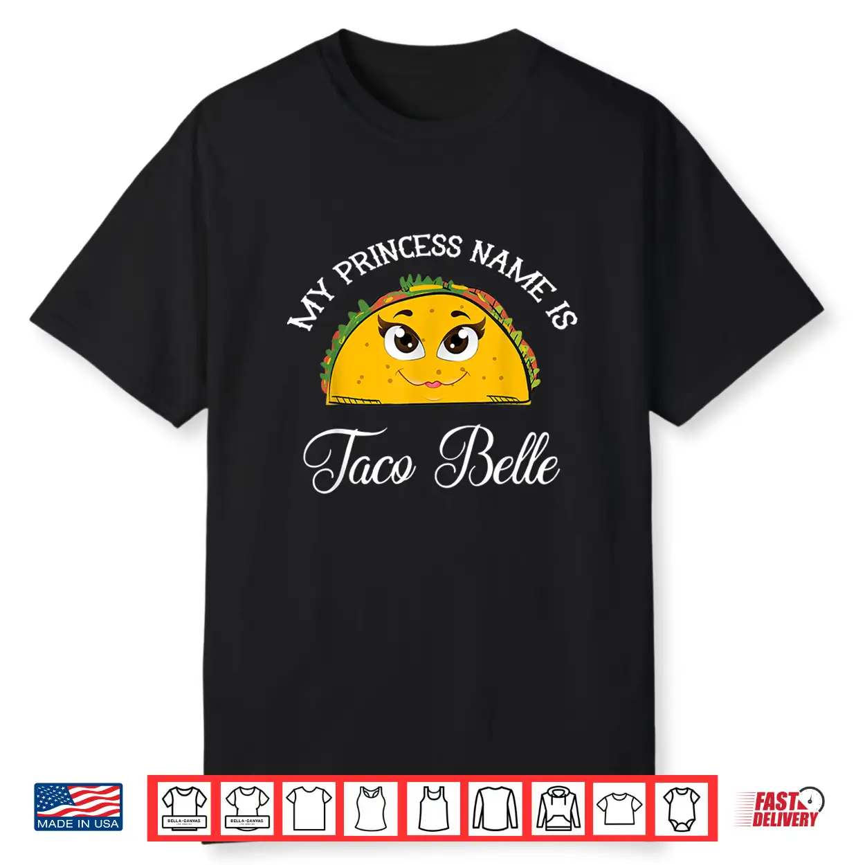 My Princess Name Is Taco Belle Funny Pun Cinco De Mayo Shirt My Princess Name Is Taco Belle Funny Pun Cinco De Mayo Shirt