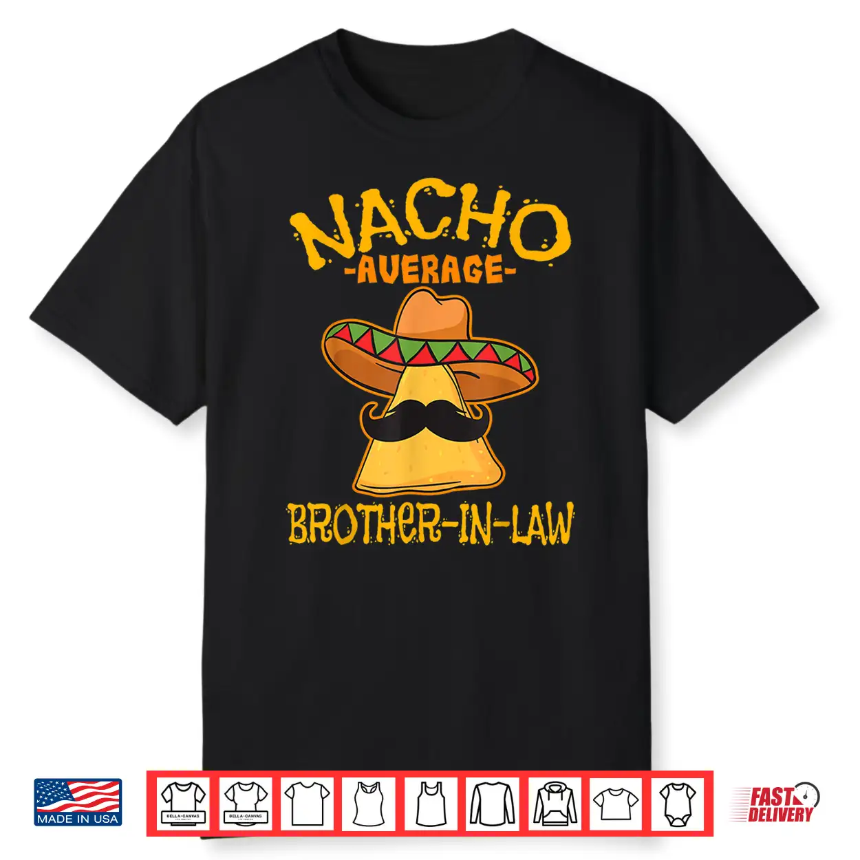 Nacho Average Brother In Law In Law Mexican Cinco De Mayo Shirt Nacho Average Brother In Law In Law Mexican Cinco De Mayo Shirt