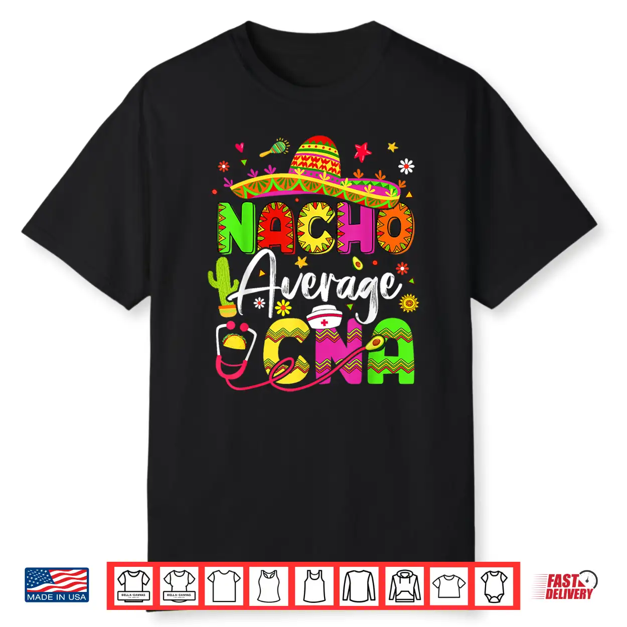 Nacho Average Cna Cinco De Mayo Fiesta Mexican Nursing Shirt Nacho Average Cna Cinco De Mayo Fiesta Mexican Nursing Shirt