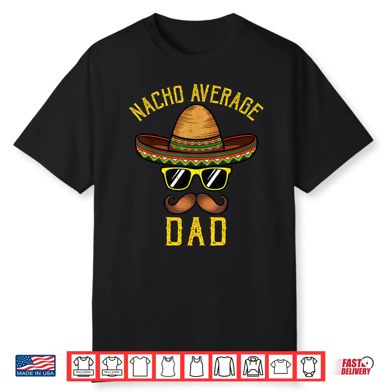Nacho Average Dad Funny Cinco De Mayo Mexican Sombrero Men Shirt Nacho Average Dad Funny Cinco De Mayo Mexican Sombrero Men Shirt