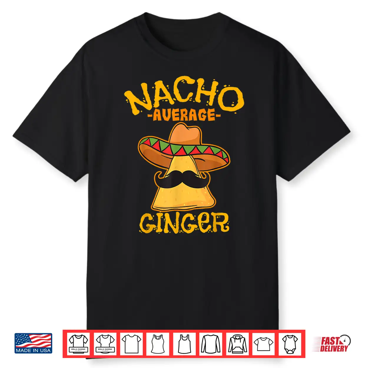 Nacho Average Ginger Mexican Redhead Cinco De Mayo Fiesta Shirt Nacho Average Ginger Mexican Redhead Cinco De Mayo Fiesta Shirt