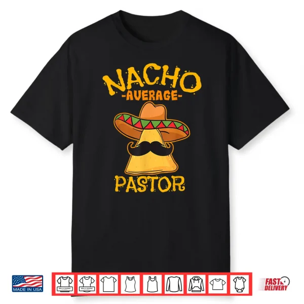 Nacho Average Pastor Preacher Religious Leader Cinco De Mayo Shirt