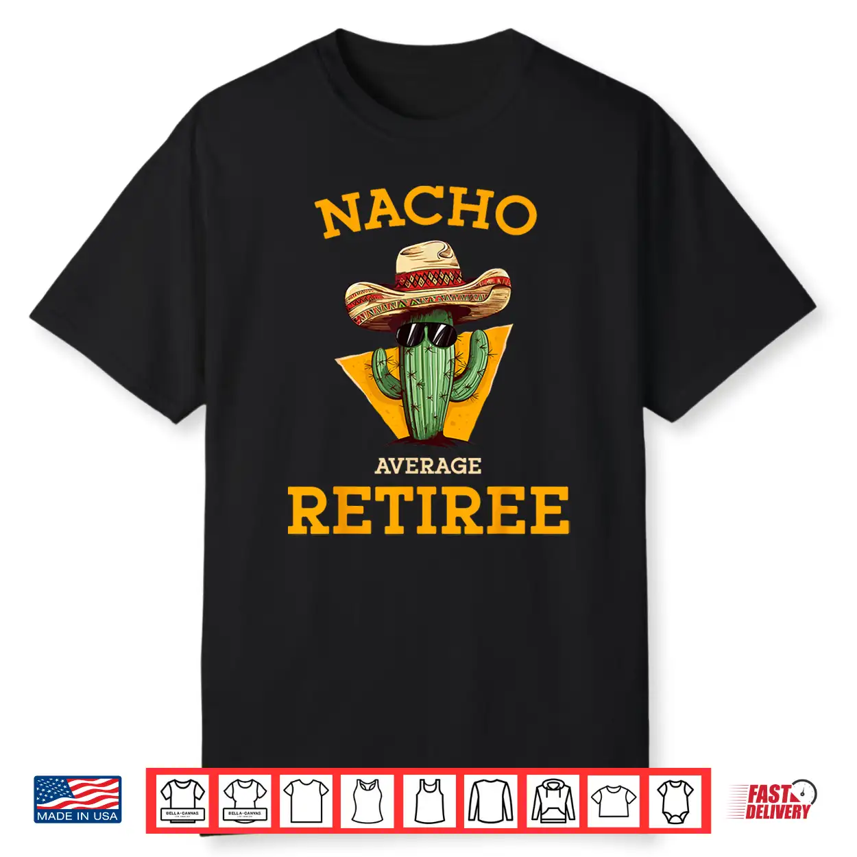 Nacho Average Retiree Funny Mexican Retired Senior Citizen Shirt Nacho Average Retiree Funny Mexican Retired Senior Citizen Shirt