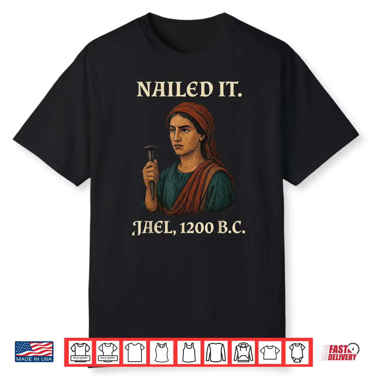 Nailed It Jael Twelve Hundred Bc Funny Graphic Shirt Nailed It Jael Twelve Hundred Bc Funny Graphic Shirt