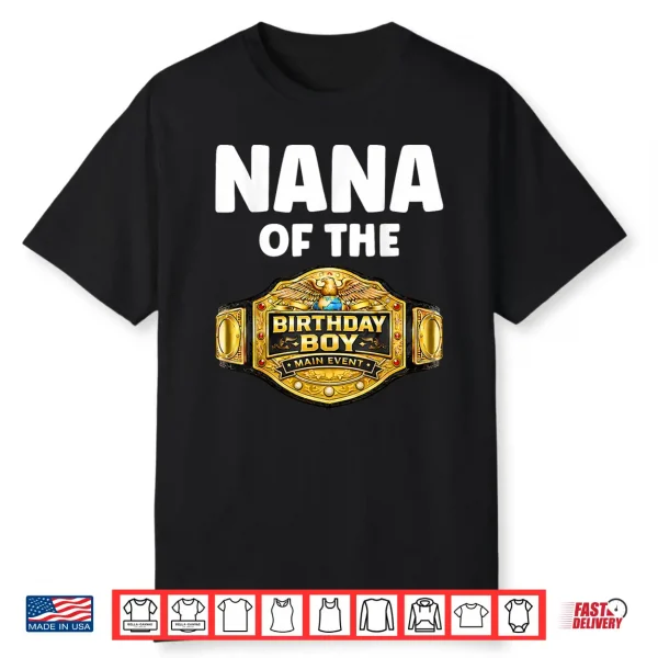 Nana Of The Birthday Boy Matching Wrestling Wrestler Party Shirt