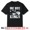 One Boss No Kings Monarchy Political Freedom Shirt