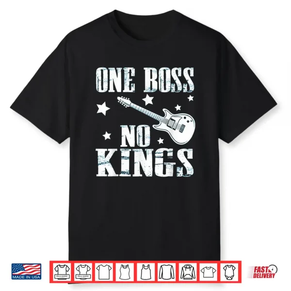 One Boss No Kings Monarchy Political Freedom Shirt