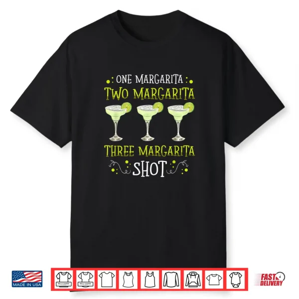 One Margarita Two Margarira Shot For A Margarita Lover Shirt
