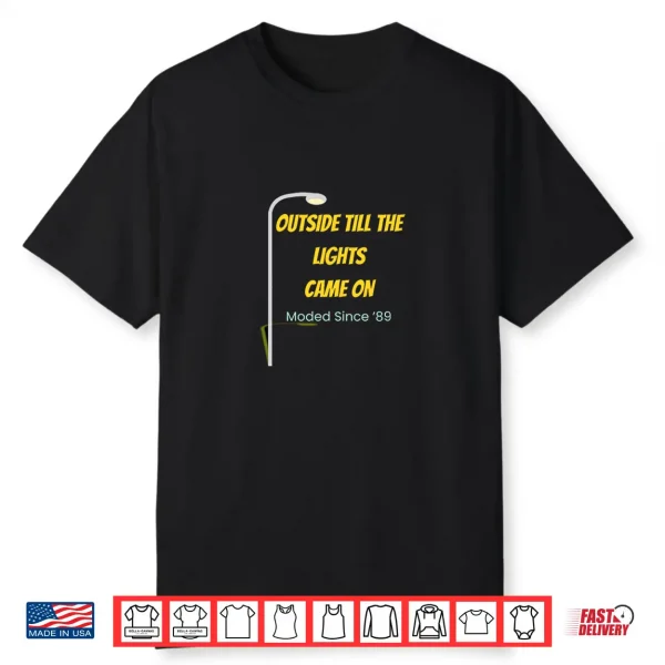 Outside Till The Lights Came On Shirt