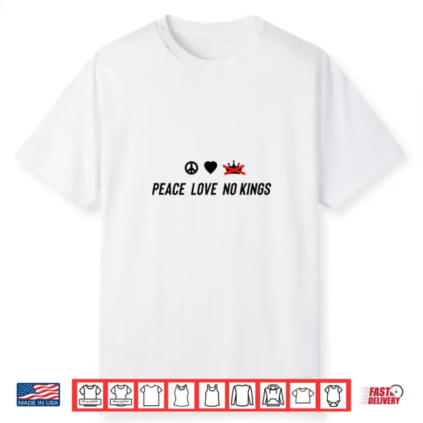 Peace Love No Kings Shirt