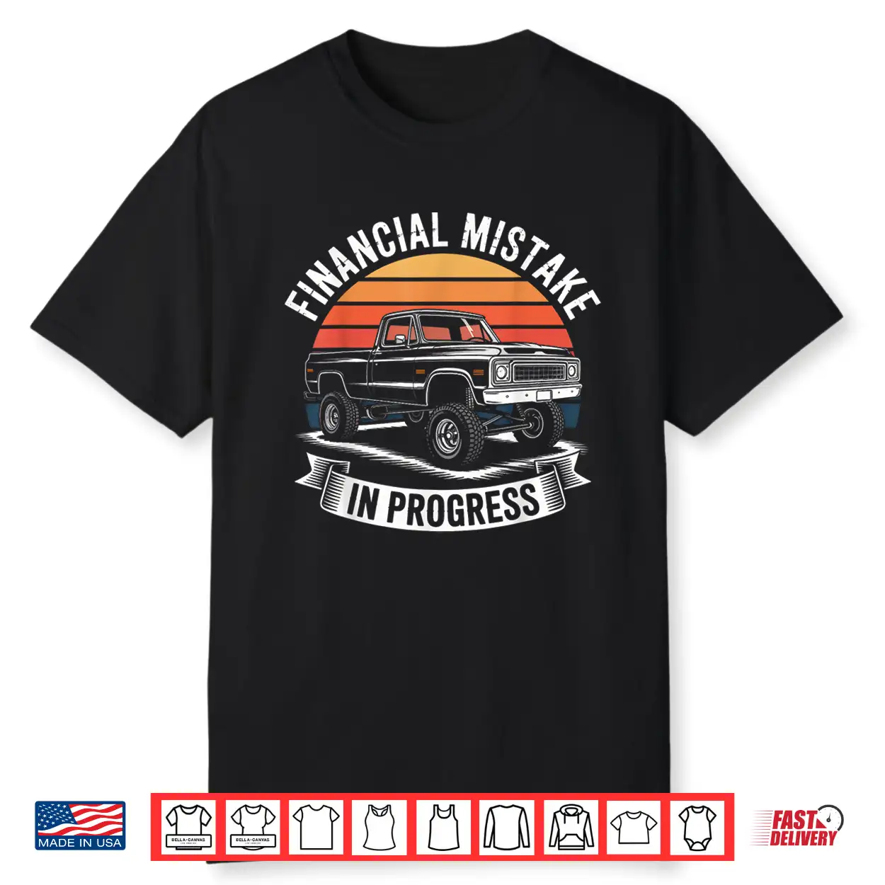 Pickup Truck Financial Mistake In Progress Car Lovers Shirt Pickup Truck Financial Mistake In Progress Car Lovers Shirt