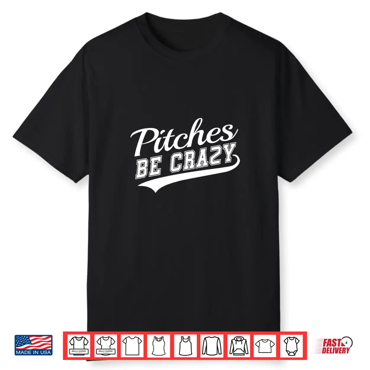 Pitches Be Crazy Shirt Pitches Be Crazy Shirt