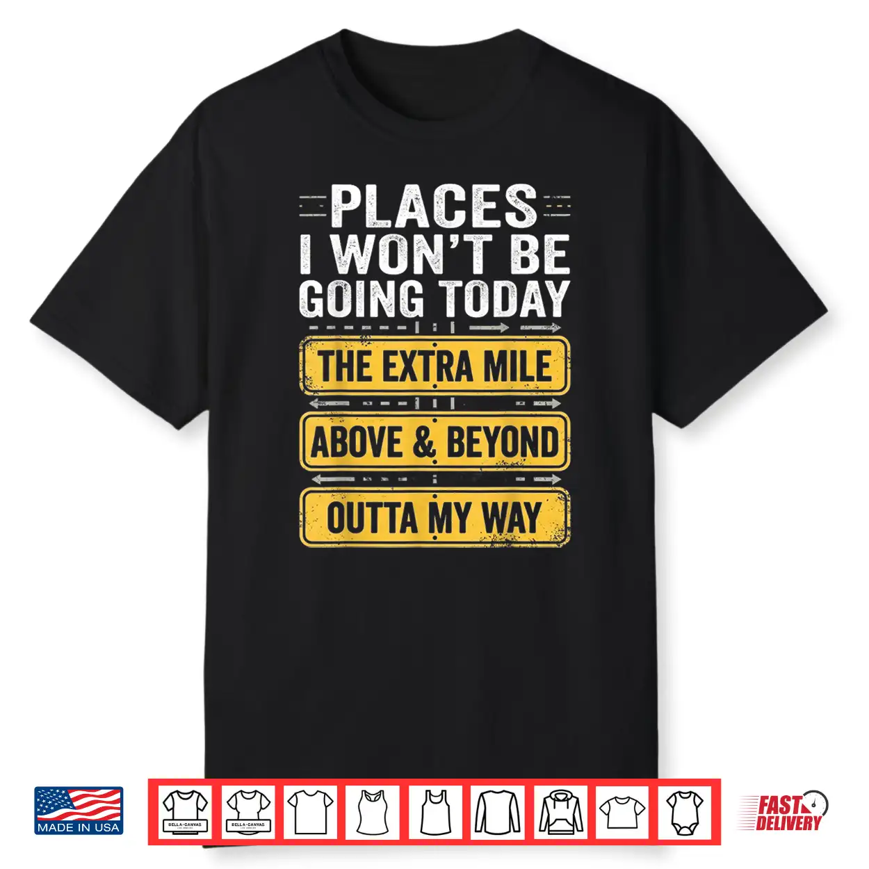 Places I Won’T Be Going Today Above & Beyond Shirt Places I Won’T Be Going Today Above & Beyond Shirt