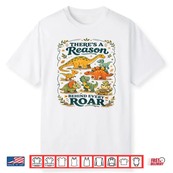Reason Behind Every Roar Autism Dinosaur Funny Graphic Shirt