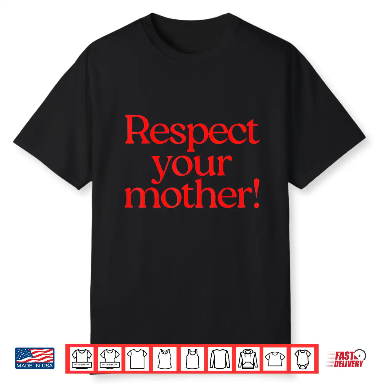 Respect Your Mother Shirt Respect Your Mother Shirt