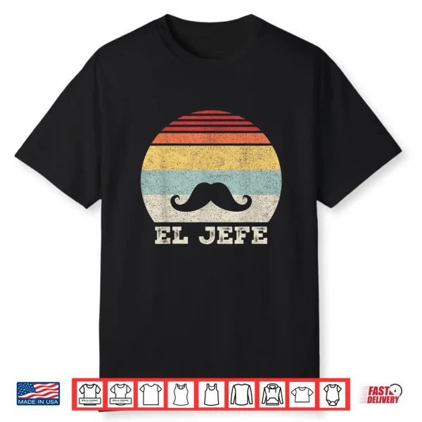 Retro El Jefe Shirt Funny Mexican Boss Funny Cinco De Mayo Shirt