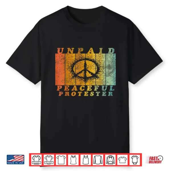 Retro Unpaid Peaceful Protester Professional Identity Shirt