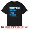 Rizz Em With The Tism Autism Asd Awareness Modern Humor Shirt