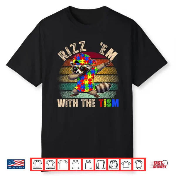 Rizz Em With The Tism Autism Awareness Day Raccoon Autistic Shirt