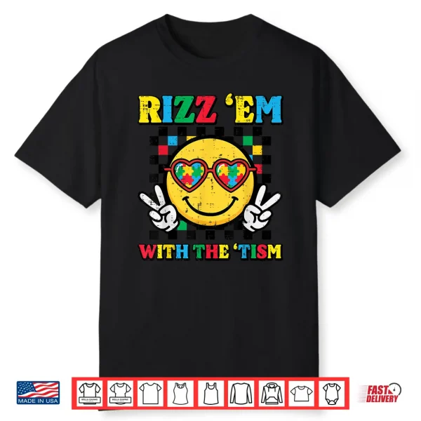 Rizz Em With The Tism Smile Autism Meme Modern Humor Shirt