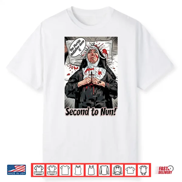 Second To Nun Civil War Reenactor Humor Florida Battalion Inside Joke Shirt