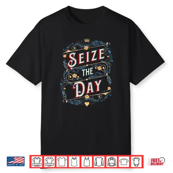 Seize The Day Motivational Quote Vintage Typography Design Shirt